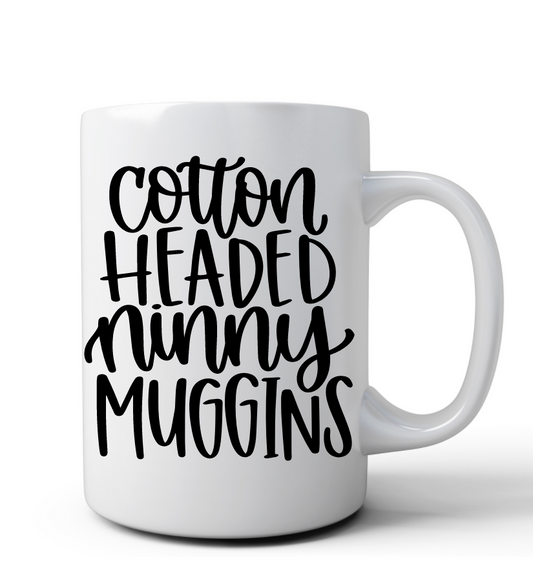 Cotton Headed Ninny Muggins Mug