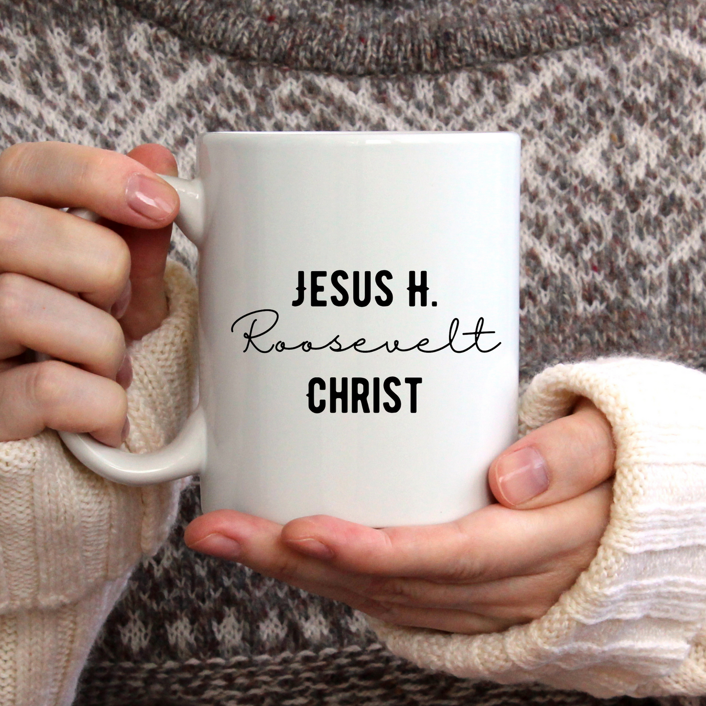 Jesus H. Roosevelt Christ Mug
