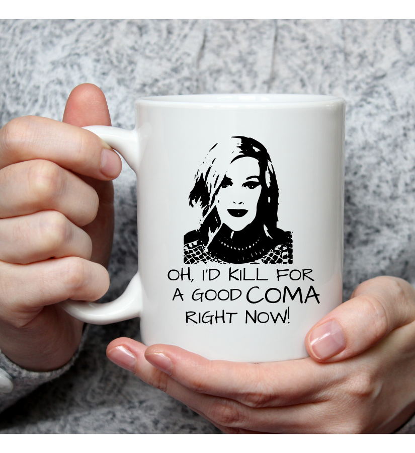 I'd Kill For A Good Coma Mug