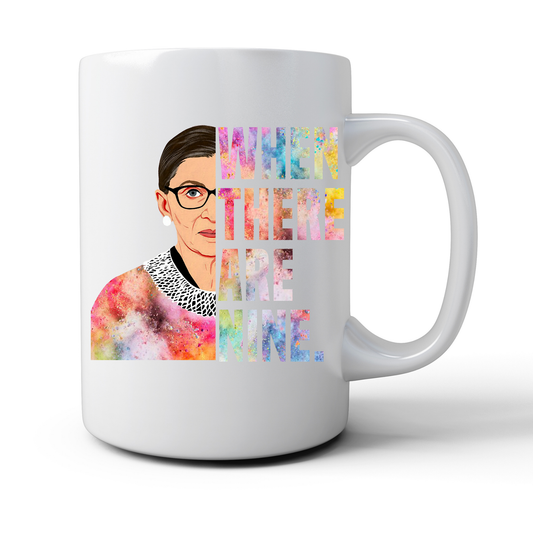 RBG When There Are Nine Mug