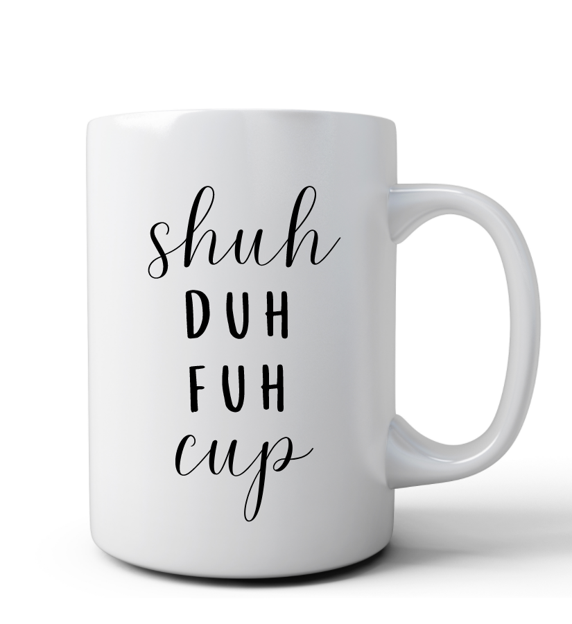 Shuh Duh Fuh Cup Mug