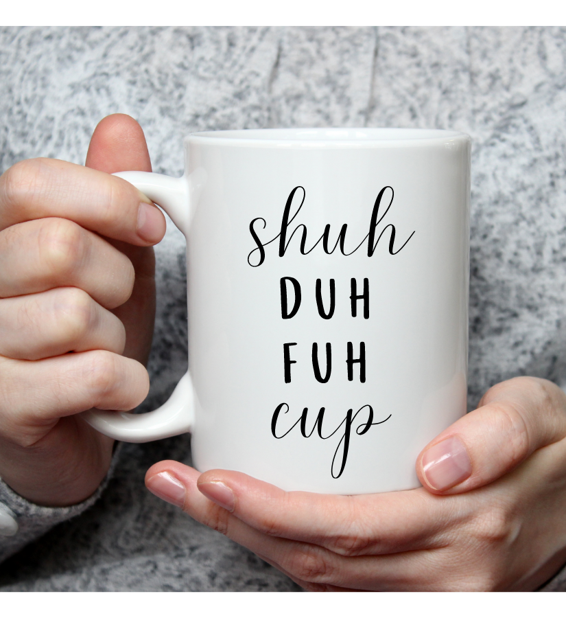 Shuh Duh Fuh Cup Mug