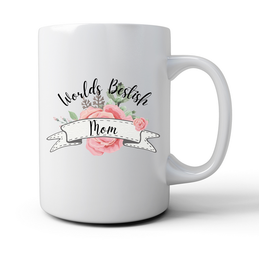 "Worlds Bestish Mom" Mug