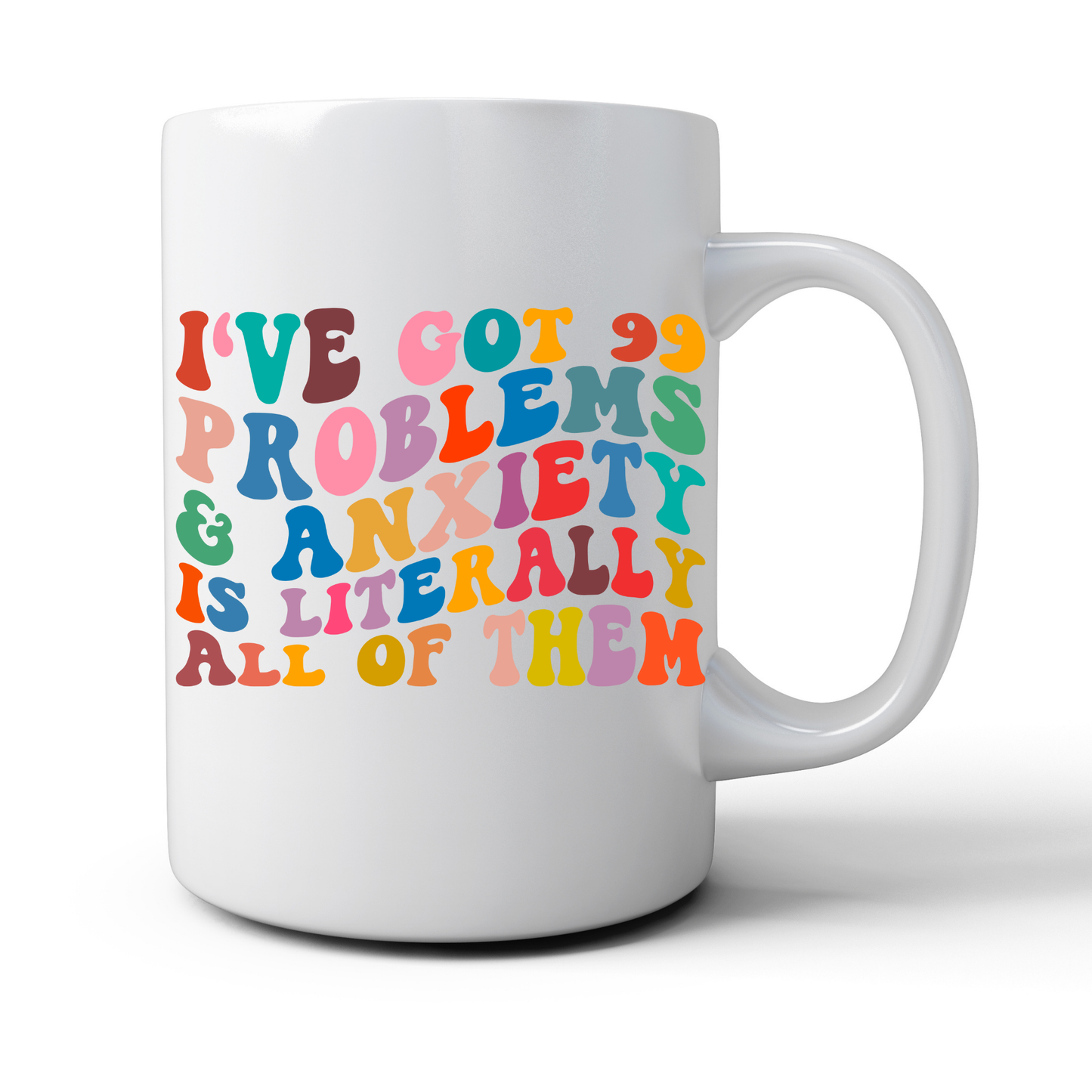 I've Got 99 Problems Mug