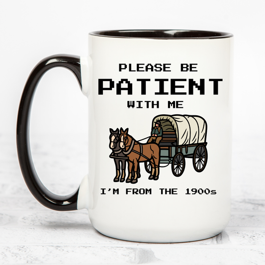 Please Be Patient With Me Mug