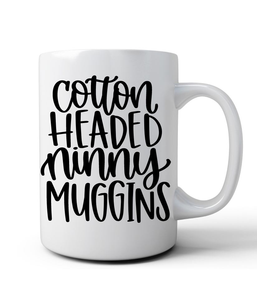 Cotton Headed Ninny Muggins Mug