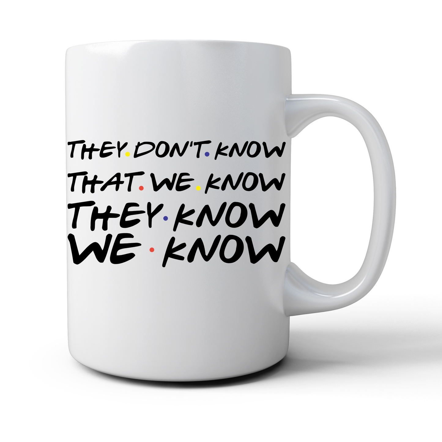 Friends Know Everything Mug