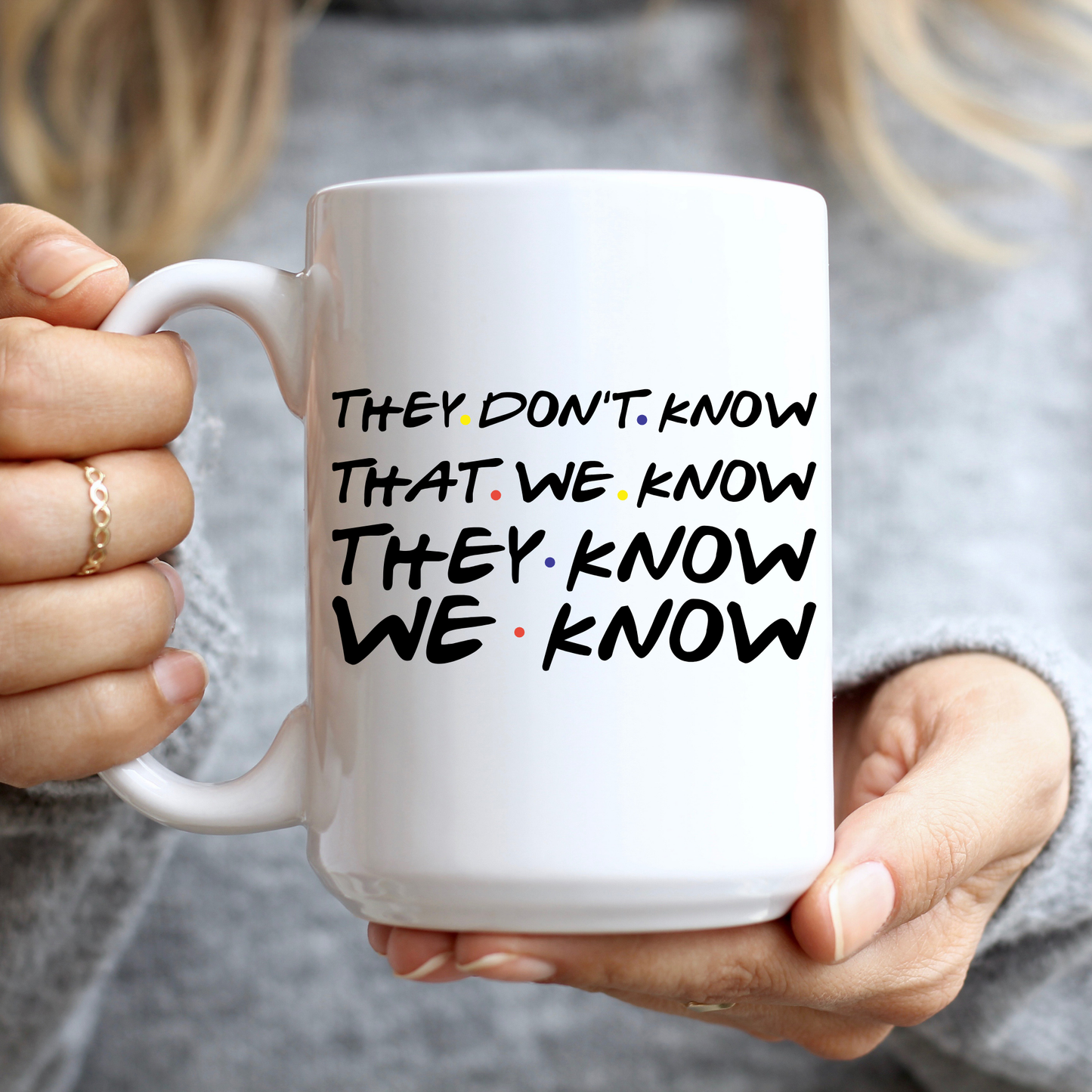 Friends Know Everything Mug