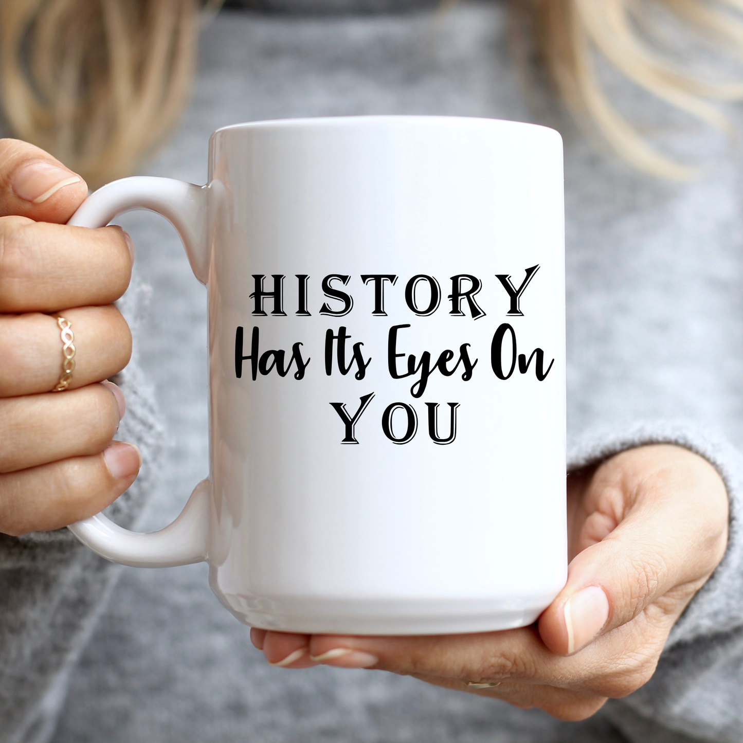 History Has Its Eyes On You Mug