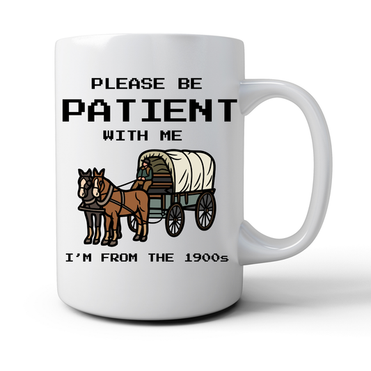 Please Be Patient With Me Mug