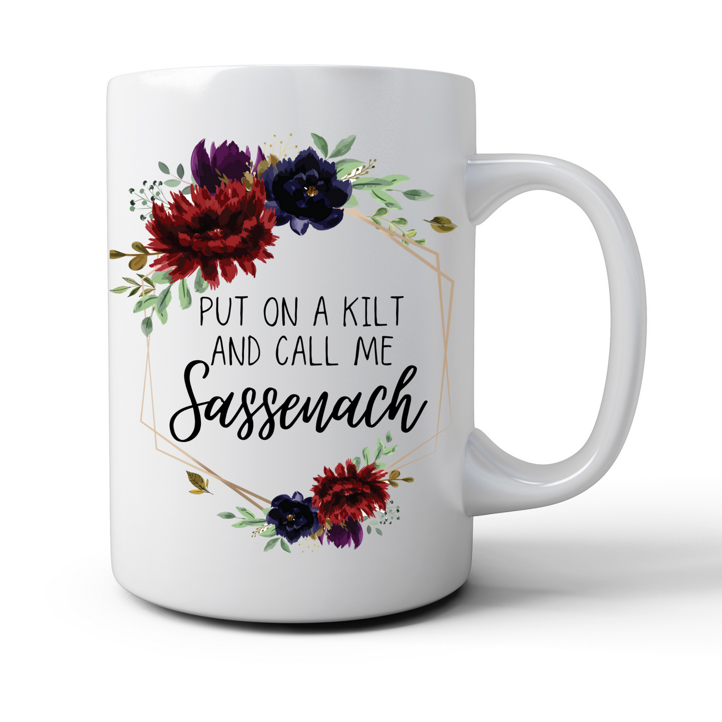 Put On A Kilt And Call Me Sassenach Mug