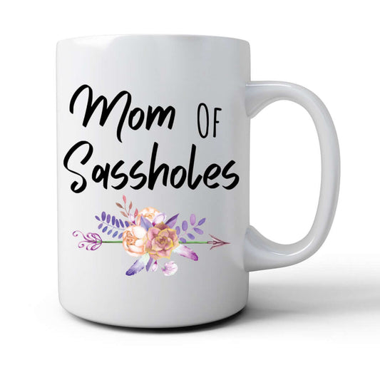 Snarky "Mom of Sassholes" Mug